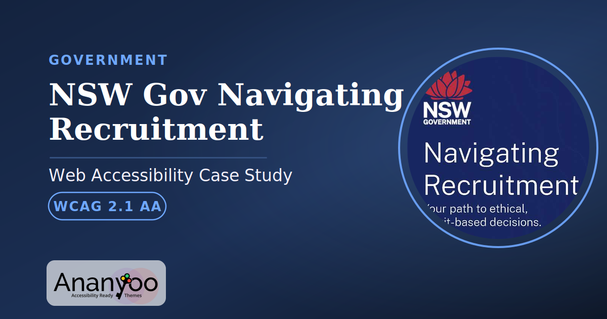 NSW Gov Navigating Recruitment Accessibility Audit – WCAG 2.1 AA remediation case study