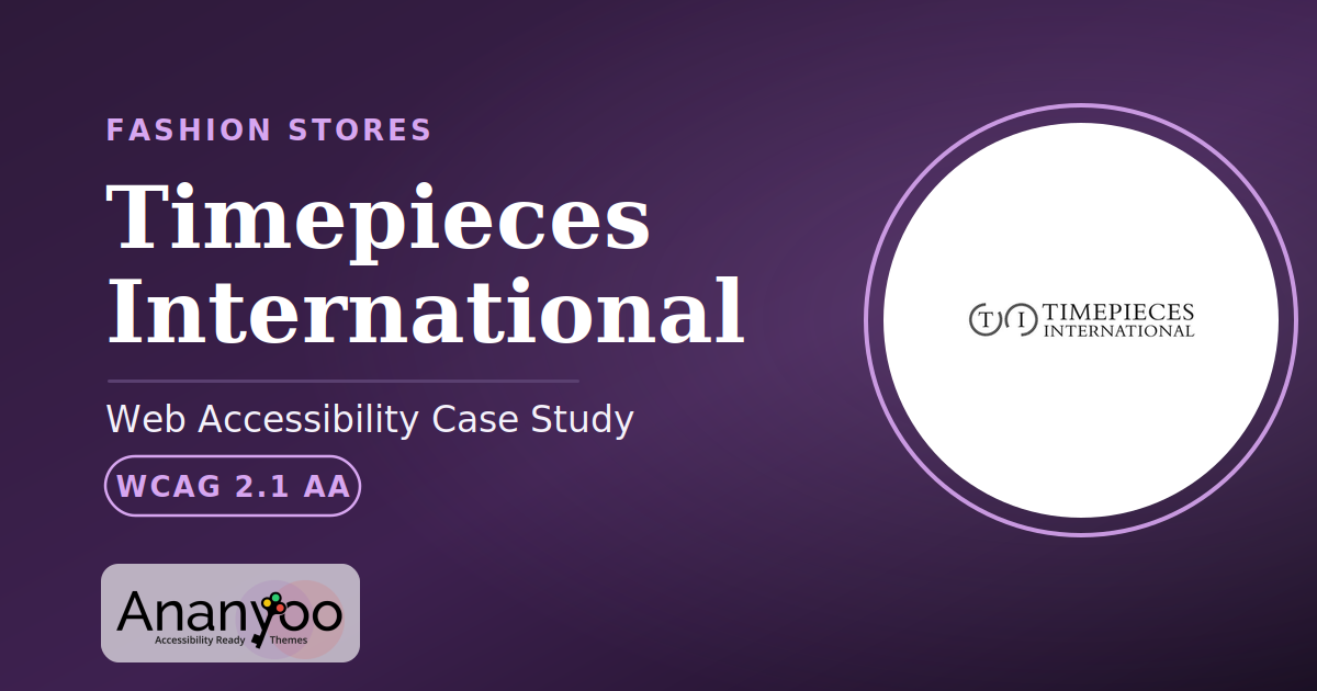Timepieces International Accessibility Audit – WCAG 2.1 AA remediation case study