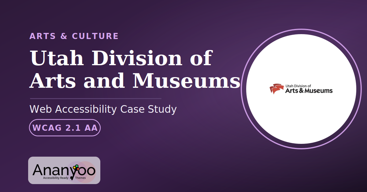 Utah Division of Arts and Museums Accessibility Audit – WCAG 2.1 AA remediation case study