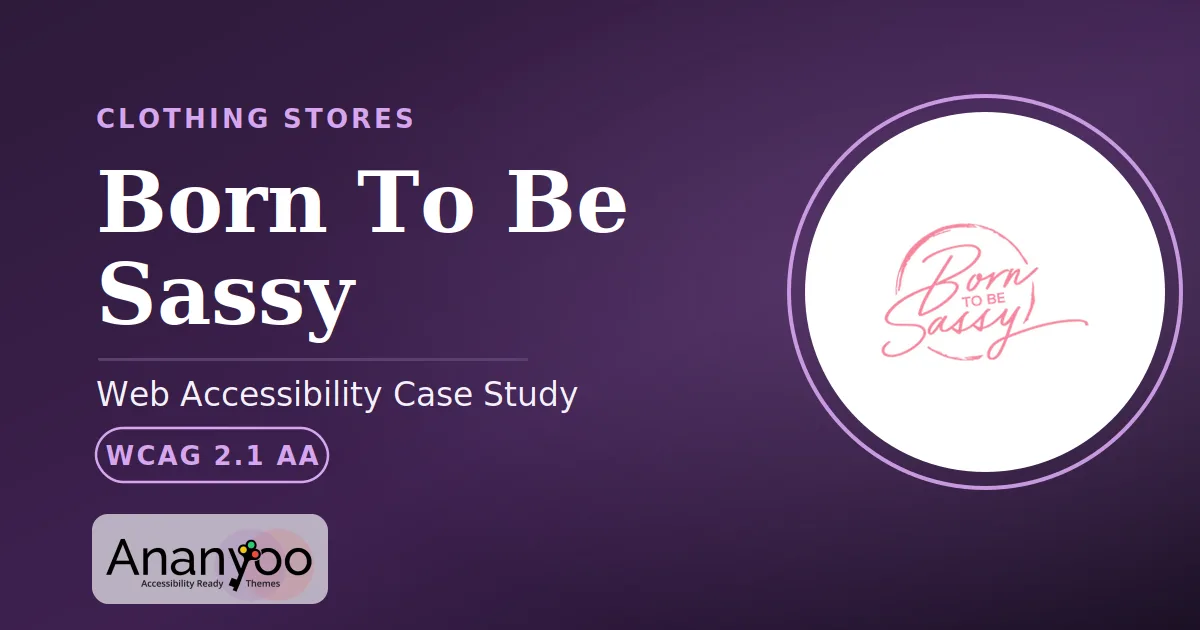 Born To Be Sassy Accessibility Audit - WCAG 2.1 AA remediation case study