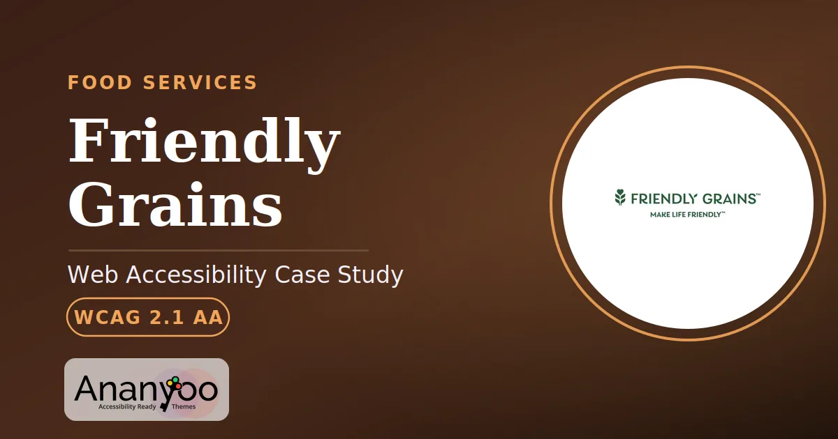 Friendly Grains Accessibility Audit - WCAG 2.1 AA remediation case study