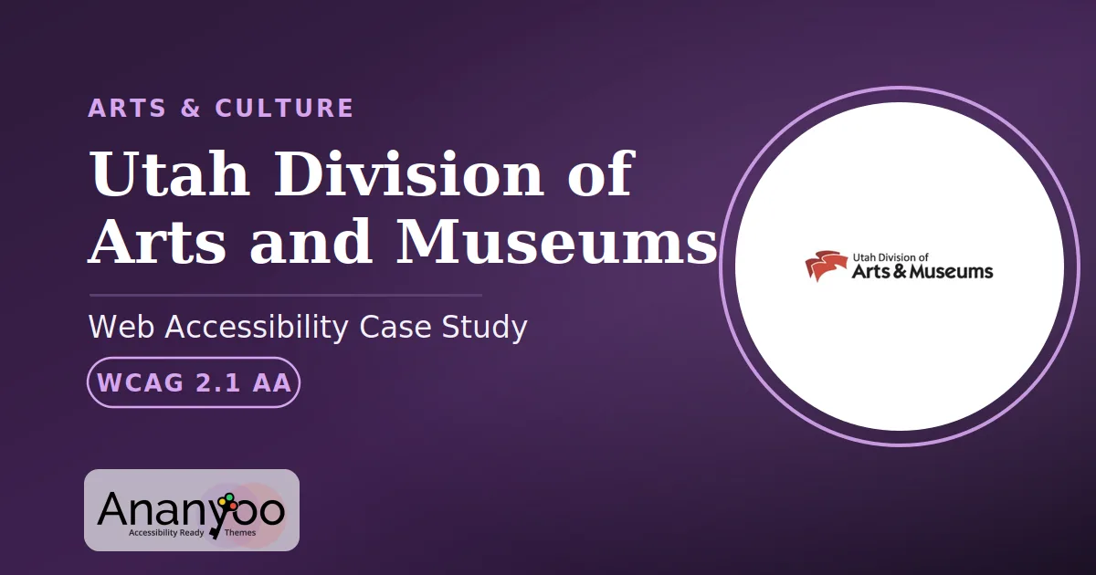 Utah Division of Arts and Museums Accessibility Audit - WCAG 2.1 AA remediation case study