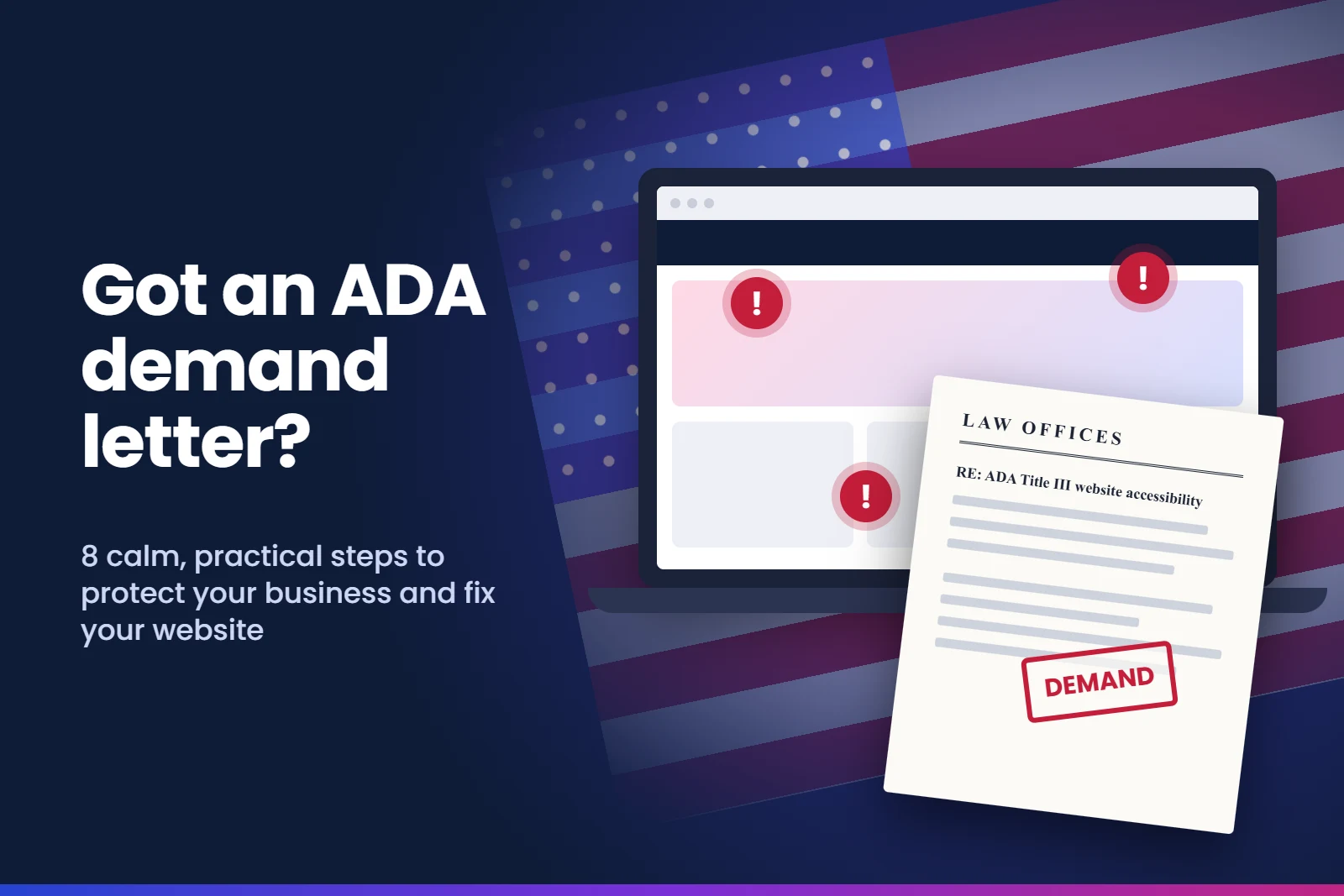 ADA demand letter from a law firm lying on a laptop showing an online store with red error icons, with a US flag behind and the words: Got an ADA demand letter? 8 calm, practical steps to protect your business and fix your website.